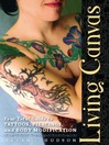 Living Canvas (eBook): Your Total Guide to Tattoos, Piercings, and Body Modification